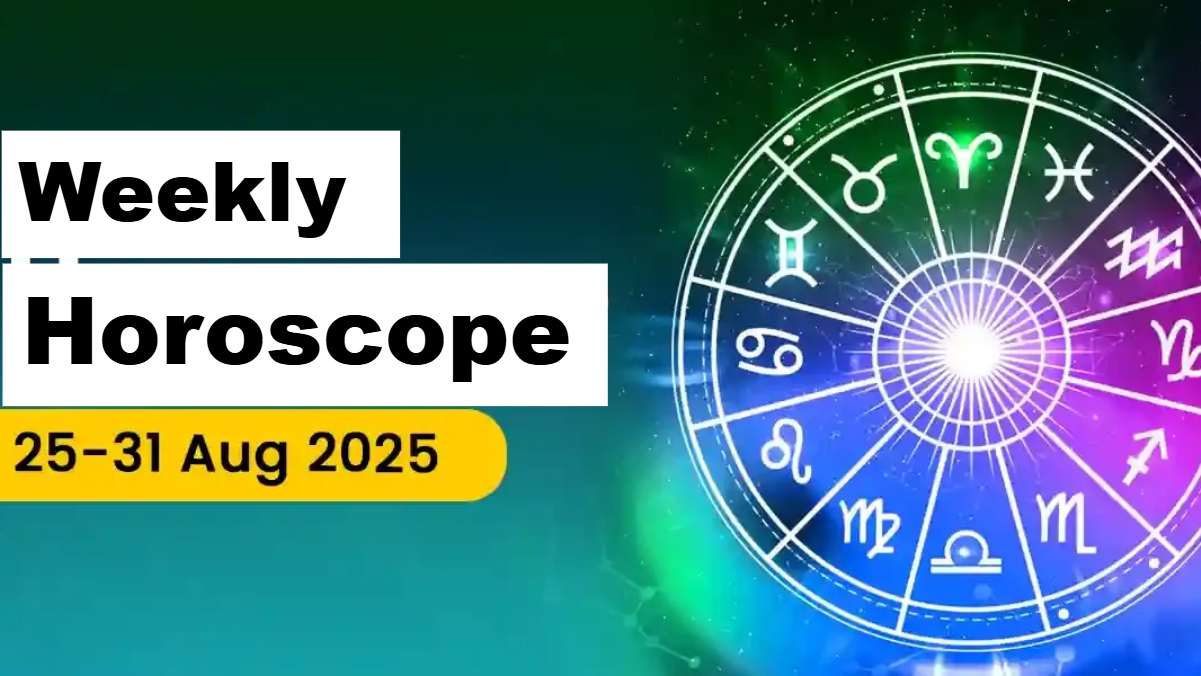Weekly Horoscope 25 to 31 August 2025